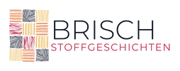 BRISCH - STOFFGESCHICHTEN